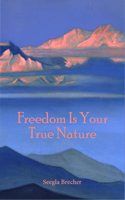 Freedom Is Your True Nature