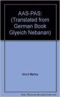 AAS-PAS(Translated from German Book Glyeich Nebanan)