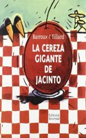 La Cereza Gigante de Jacinto