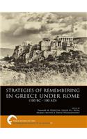 Strategies of Remembering in Greece Under Rome (100 BC - 100 Ad)