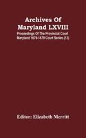 Archives Of Maryland LXVIII; Proceedings Of The Provincial Court Maryland 1678-1679 Court Series (13)