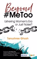 Beyond #Metoo: Ushering Women's Era or Just Noise?