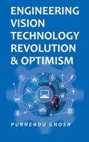 Engineering Vision Technology: Revolution and Optimism (Co-Published With CRC Press,UK)