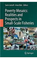 Poverty Mosaics: Realities and Prospects in Small-Scale Fisheries