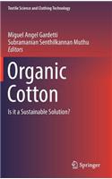 Organic Cotton: Is It a Sustainable Solution?(Textile Science and Clothing Technology)