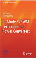 M-Mode Svpwm Technique for Power Converters