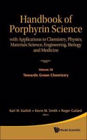 Handbook of Porphyrin Science: With Applications to Chemistry, Physics, Materials Science, Engineering, Biology and Medicine - Volume 38: Towards Green Chemistry