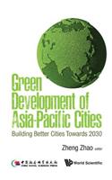 Green Development of Asia-Pacific Cities: Building Better Cities Towards 2030