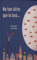 ME HAN DICHO QUE LA LUNA...