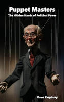 Puppet Masters: The Hidden Hands of Political Power
