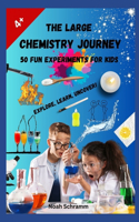The Great Chemistry Adventure - 50 Experiments for Kids - Wonder, Learn, Discover!