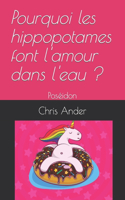 Pourquoi les hippopotames font l'amour dans l'eau ?