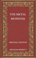 The Metal Monster - Original Edition