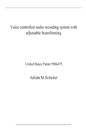 Voice controlled audio recording system with adjustable beamforming