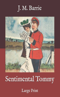 Sentimental Tommy: Large Print