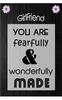 GirlFriend You are beautiful for you are fearfully and wonderfully made