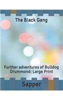 The Black Gang: Further adventures of Bulldog Drummond: Large Print