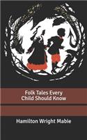 Folk Tales Every Child Should Know