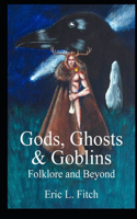 Gods, Ghosts and Goblins: Folklore and Beyond