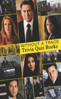 Without a Trace Trivia Quiz Book