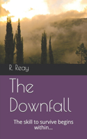 Downfall: The skill to survive begins within...