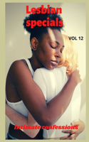 Lesbian specials (vol 12): Intimate confessions, adult sex, erotic stories, love, fantasy