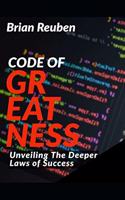 Code of Greatness: Unveiling the deeper laws of success