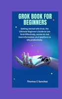 Grok Book for Beginners
