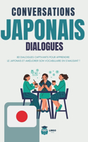 Conversations JAPONAIS Dialogues: 80 DIALOGUES captivants pour apprendre le JAPONAIS et améliorer son vocabulaire en s'amusant ! (livre bilingue)(Un Voyage Linguistique Avec Lingo Facile !)
