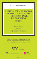 ARBITRAJE EN EL SECTOR PÚBLICO Y ARBITRAJE INTERNACIONAL DE INVERSIÓN. Estudios