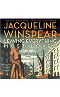Leaving Everything Most Loved: A Maisie Dobbs Novel(10 Maisie Dobbs)