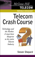Telecom Crash Course: (Portable Consultant)