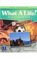 What A Life! Stories of Amazing People 2- Alternate Selections with Canadian and Turkish Content, High-Beginning
