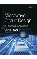 Microwave Circuit Design: A Practical Approach Using ADS
