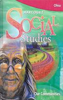 Harcourt Social Studies Ohio: Student Edition Grade 3 Our Communities 2007