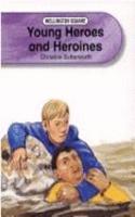 Wellington Square Level 5 Non-fiction - Young Heroes and Heroines