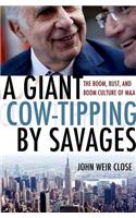 A Giant Cow-Tipping by Savages: The Boom, Bust, and Boom Culture of M&A