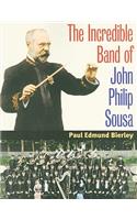 The Incredible Band of John Philip Sousa