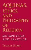 Aquinas, Ethics, and Philosophy of Religion