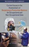 Current Issues in the Assessment of Respiratory Protective Devices for Occupational and Non-Occupational Uses