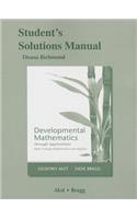 Developmental Mathematics Through Applications: Basic College Mathematics and Algebra: Student's Solutions Manual: Basic College Mathematics and Algebra