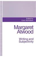 Margaret Atwood: Writing and Subjectivity
