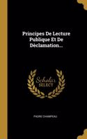 Principes De Lecture Publique Et De Dèclamation...