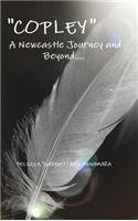 COPLEY A Newcastle Journey and Beyond....