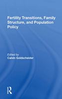 Fertility Transitions, Family Structure, And Population Policy