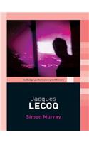 Jacques Lecoq: (Routledge Performance Practitioners)