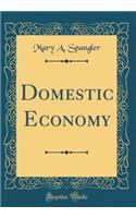 Domestic Economy (Classic Reprint)