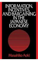 Information, Incentives and Bargaining in the Japanese Economy