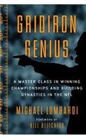 Gridiron Genius: A Master Class in Winning Championships and Building Dynasties in the NFL