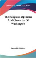 Religious Opinions And Character Of Washington